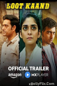 Loot Kaand (2025) [S01-E06] Hindi ORG Web Series Download